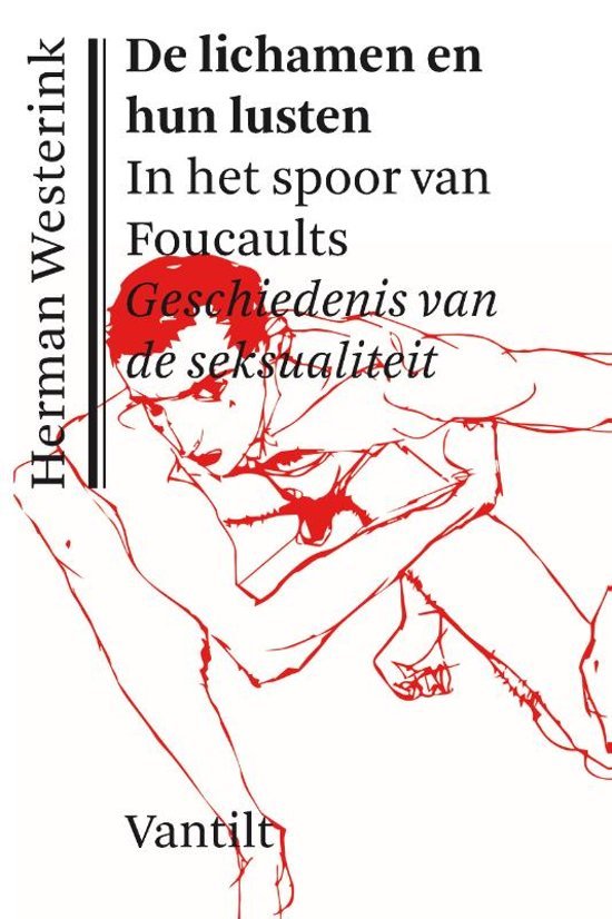 Westerink, Herman. - De lichamen en hun lusten : in het spoor van Foucaults Geschiedenis van de seksualiteit.