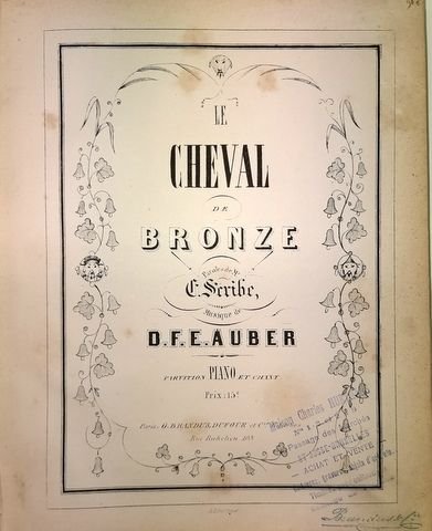 Auber, D.F.E.: - Le cheval de bronze. Paroles de E. Scribe. Paroles de E. Scribe. Partition piano et chant