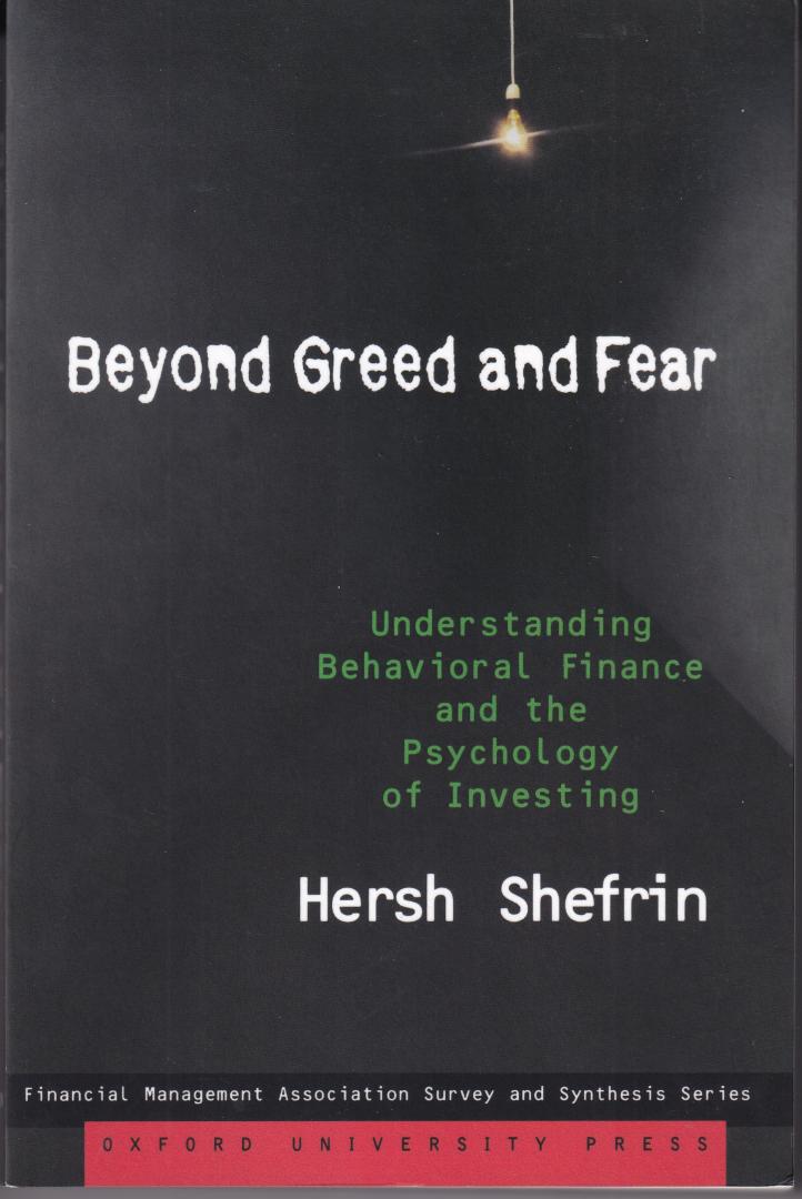 Shefrin, Hersh (Santa Clara University, USA) (ds1308) - Beyond Greed and Fear / Understanding Behavioral Finance and the Psychology of Investing