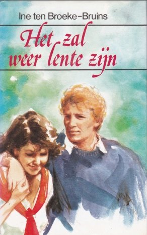 Broeke-Bruins, Ine ten - Het zal weer lente zijn (Het hart van een maanroos / De geur van lavendel / Herfstdroom)