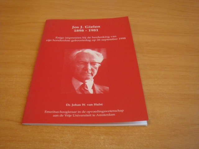 Hulst, J.W van - Jos. J. Gielen 1898 - 1981 - Enige impressies bij de herdenking van zijn honderste geboortedag op 26 september 1998