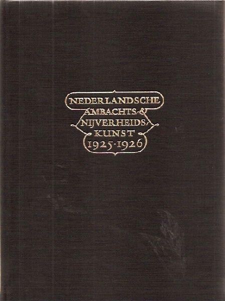 Nederlandsche Vereeniging voor Ambachts- en Nijverheidskunst [VANK] / Krimpen, Jan van (bandontwerp) - Jaarboek van] Nederlandsche Ambachts- en Nijverheidskunst 1925-1926