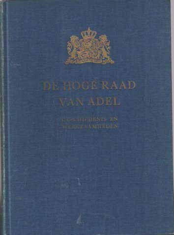 Beelaerts van Blokland, M.A. (voorw.) - De Hoge Raad van Adel. Geschiedenis en werkzaamheden