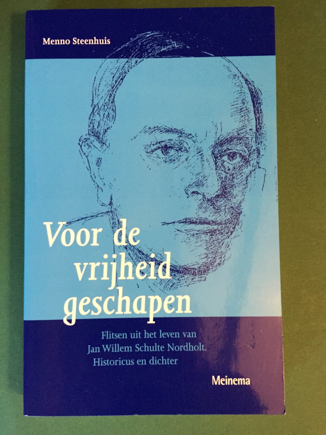 Steenhuis, Menno - Voor vrijheid geschapen - Flitsen uit het leven van Jan Willem Schulte Nordholt. Historicus en dichter