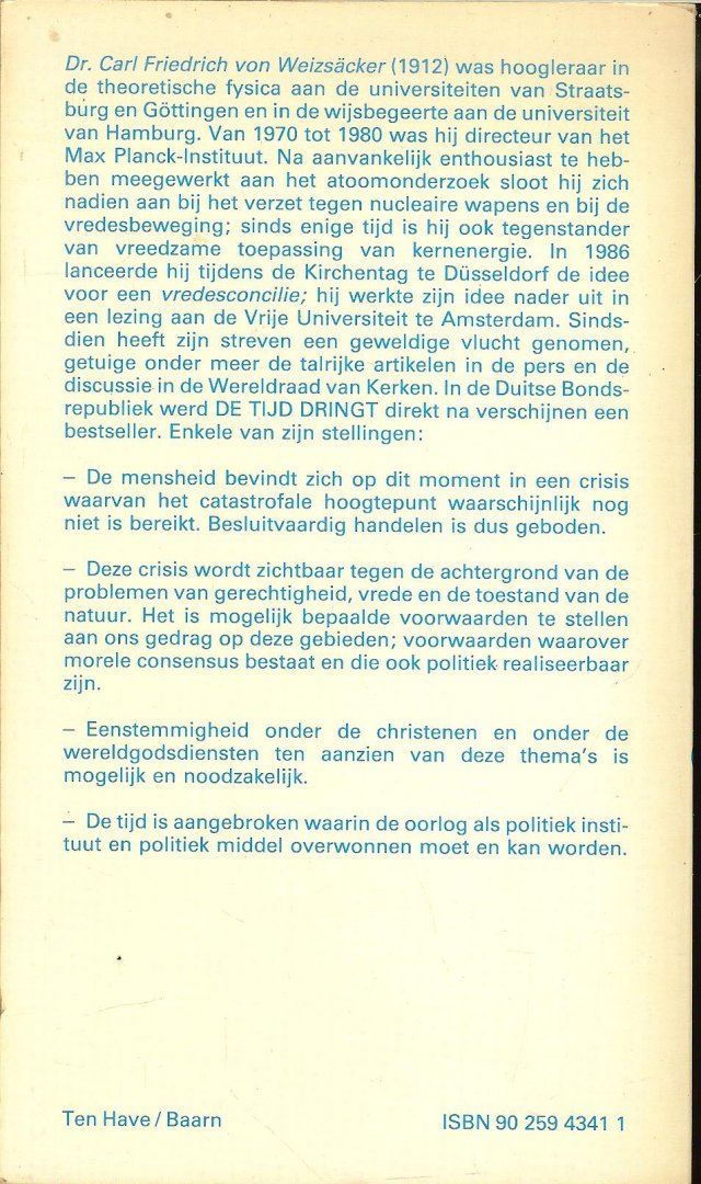 WEIZSACKER VON CARL FRIEDRICH - DE TIJD DRINGT pleidooi voor een vredesconcilie van alle christenen in de werel over gerechtigheid,vrede en het behoud van de schepping