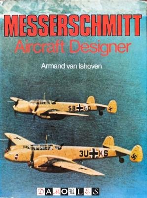 Armand van Ishoven - Messerschmitt Aircraft Designer