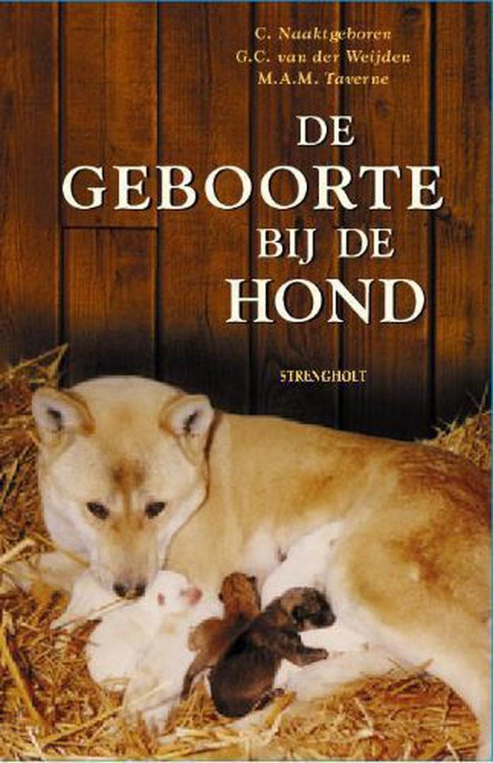 Naaktgeboren, C. ; M.A.M. Taverne en G.C. van der Weijden - De geboorte bij de hond en zijn wilde verwanten