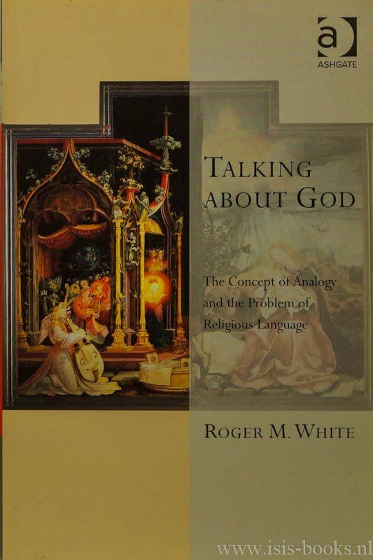 WHITE, R.M. - Talking about God. The concept of analogy and the problem of religious language.