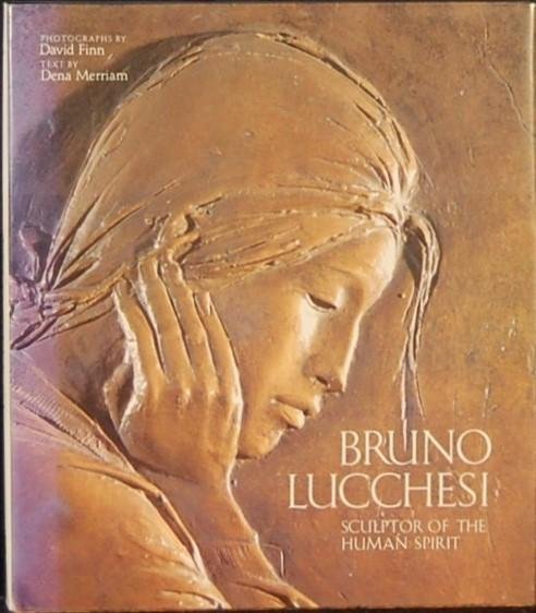 MERRIAM, D. - Bruno Lucchesi: Sculptor of the Human Spirit