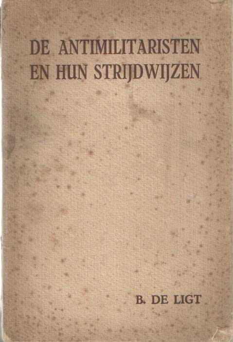 Ligt, B. de - De antimilitaristen en hun strijdwijzen