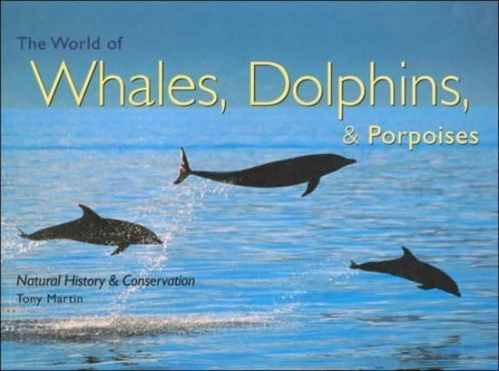 Martin, Tony - The World of Whales, Dolphins & Porpoises