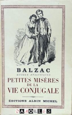 Honoré Balzac - Petites miseres de la vie conjugale