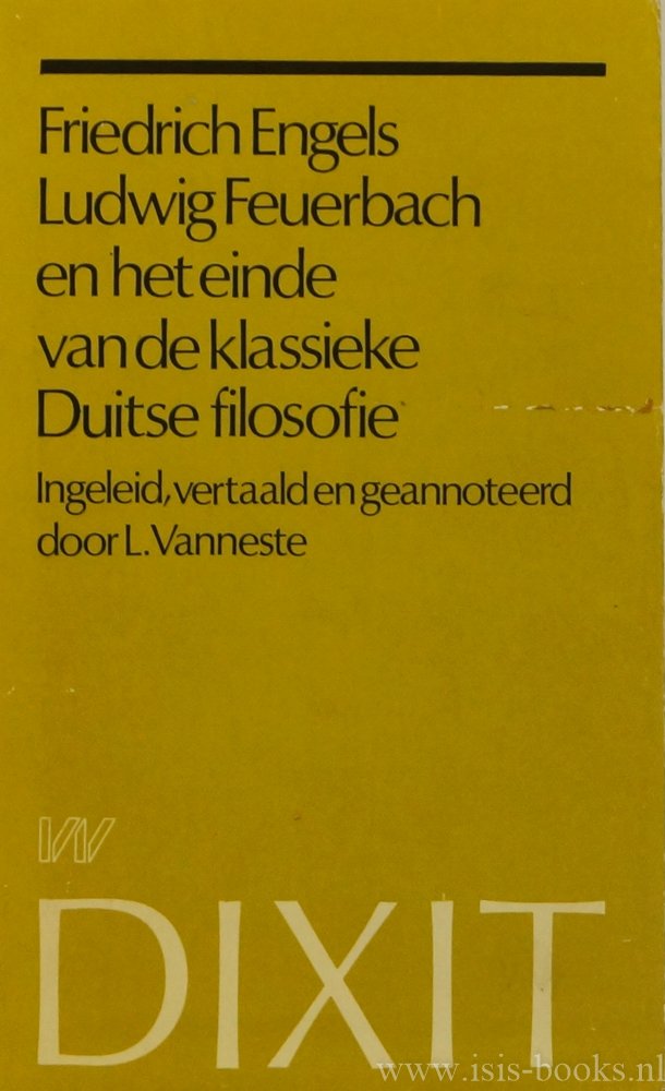 FEUERBACH, L., ENGELS, F. - Ludwig Feuerbach en het einde van de klassieke duitse filosofie. Ingeleid, vertaald en geannoteerd door L. Vanneste.