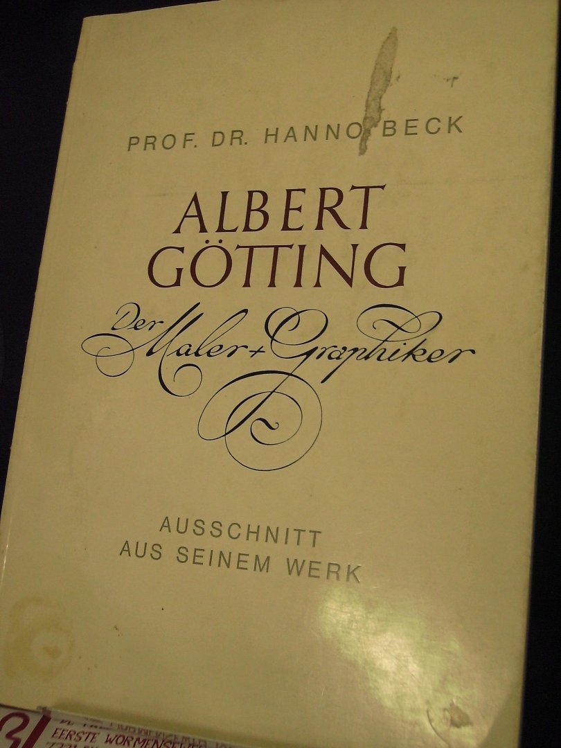 Beck, Hanno - Albert Götting ; Der Mahler + Graphieker, Ausschnitt aus seinem Werk  ( Gesigneerd)