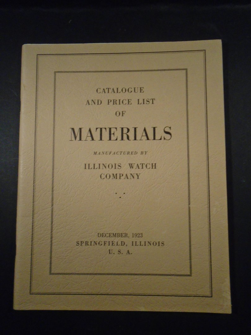 Townsend, George E - Catalogue and price list of  Materials manufactured by Illinois Watch Company