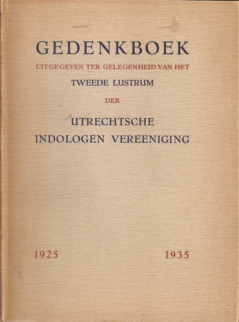 Böhm. - Gedenkboek Utrechtsche Indologen Vereeniging. Uitgegeven ter gelegenheid van het Tweede Lustrum, 1925-1935.