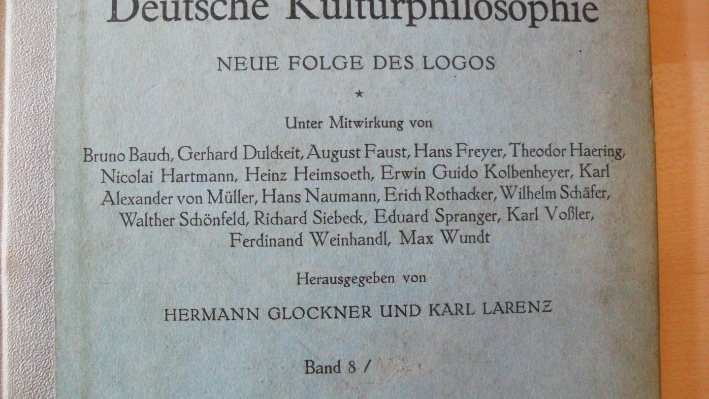 Glockner Hermann und Karl Larenz - Zeitschrift fur Deutsche Kulturphilosophie      Neue folge des Logos   Band 8