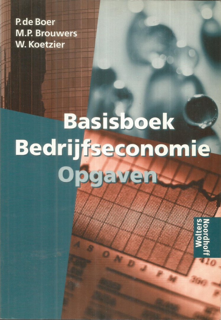De Boer / Brouwers / Koetzier - Basisboek bedrijfseconomie - Opgaven