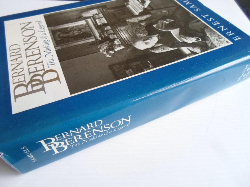 Samuels, Ernest - Bernard Berenson, The Making of a Legend