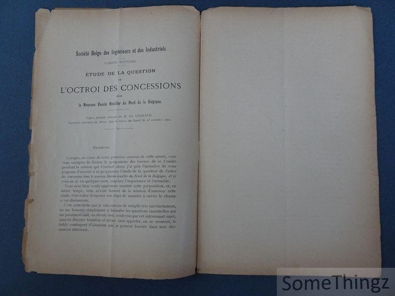 Legrand, M. CH. - Etude de la question de l'octroi des concessions dans le nouveau Bassin Houiller du Nord de la Belgique.