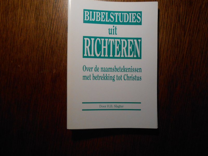 H B Slagter - Bijbelstudies uit Richteren