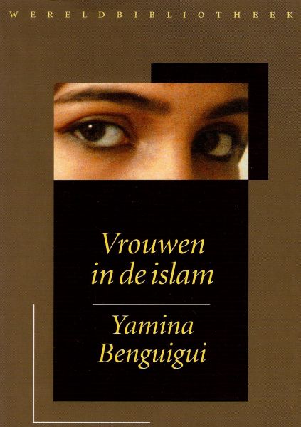 BENGUIGUI, Yamina - Vrouwen in de islam.