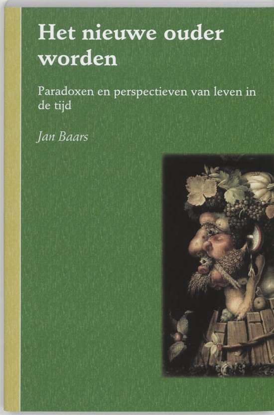 Baars, Jan - Het nieuwe ouder worden / paradoxen en perspectieven van leven in de tijd.