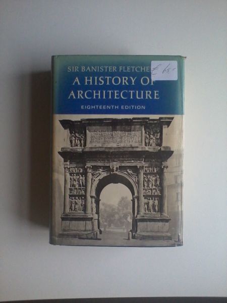 Sir Banister Fletcher's - A History of Architecture