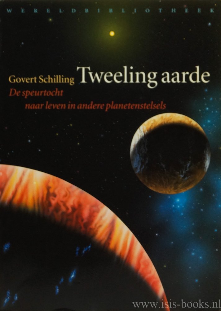 SCHILLING, G. - Tweeling aarde. De speurtocht naar leven in andere planetenstelsels.