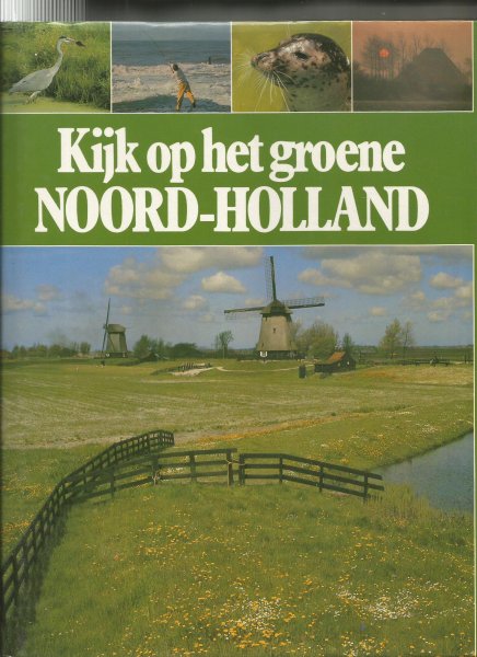 Dijkhuizen, Sietzo/ Kees Scherer - Kijk op het groene Noord-Hollans