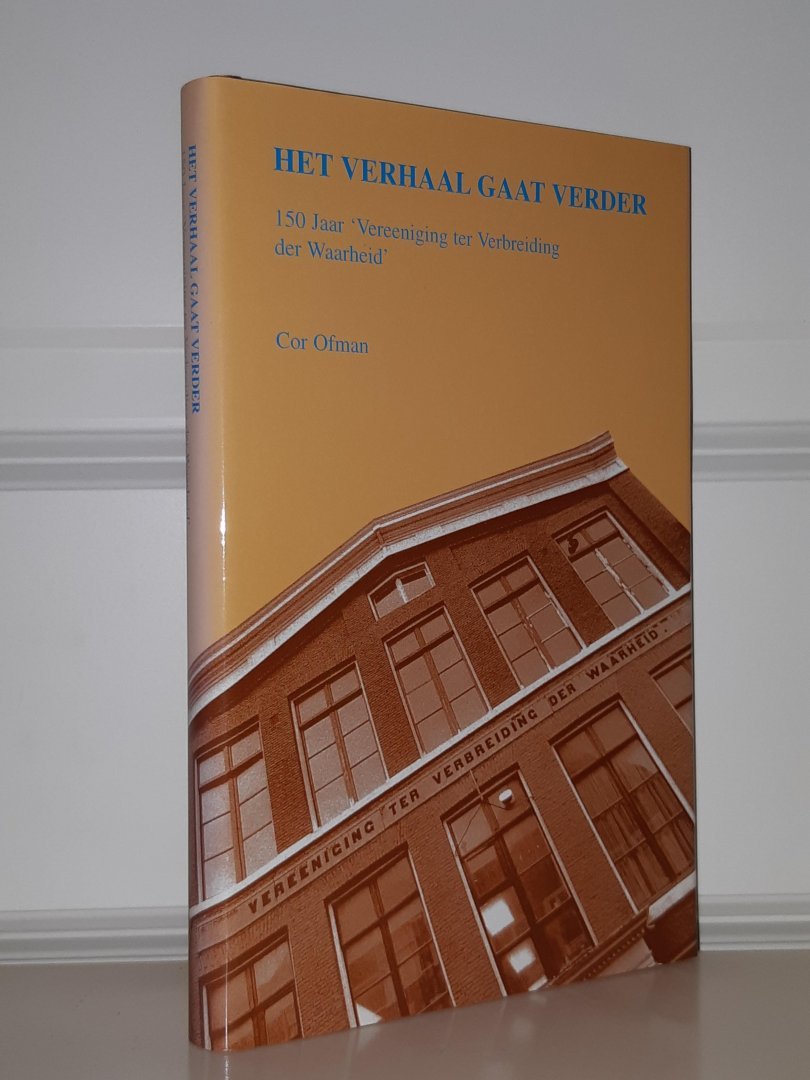 Ofman, Cor - Het verhaal gaat verder - 150 jaar Vereeniging ter verbreiding der Waarheid