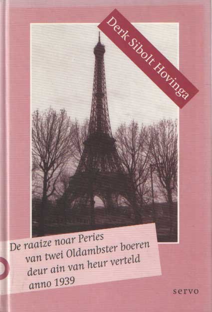 Hovinga, D.S. - De raaize noar Peries van twei Oldambster boeren, deur ain van heur verteld, anno 1939.