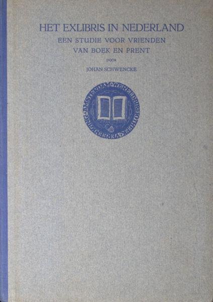 Schwencke, Johan. - Het exlibris in Nederland. Een studie voor vrienden van boek en prent.