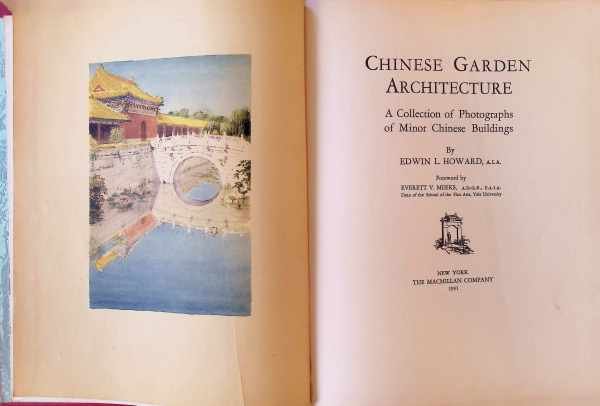 Edwin L. Howard - Chinese Garden Architecture  A collection of photographs of minor Chinese Buildings