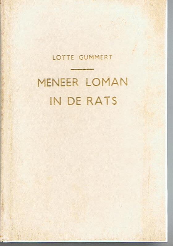 Gummert, Lotte - Meneer Loman in de rats