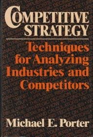 PORTER, MICHAEL E - Competitive strategy. Techniques for analyzing industries and competitors