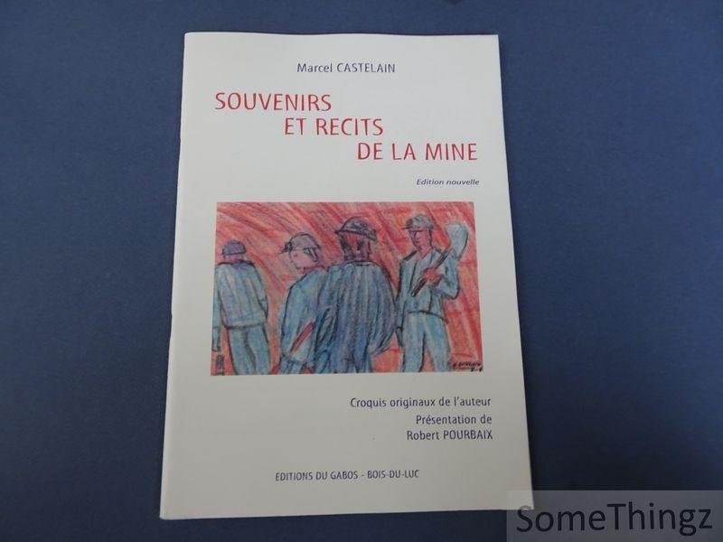 Castelain, Marcel. - Souvenirs et recits de la mine.