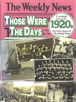 Barnett, Stephen - Those were the days. A nostalgic look at the 1920s from the pages of The Weekly News