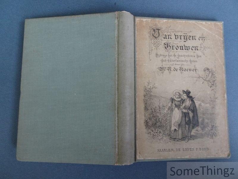 N. De Roever. - Van vrijen en trouwen. Bijdrage tot de geschiedenis van oud vaderlandsche zeden.