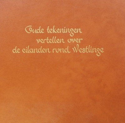 Jacob Zwaan - Oude tekeningen vertellen over de eilanden rond Westlinge
