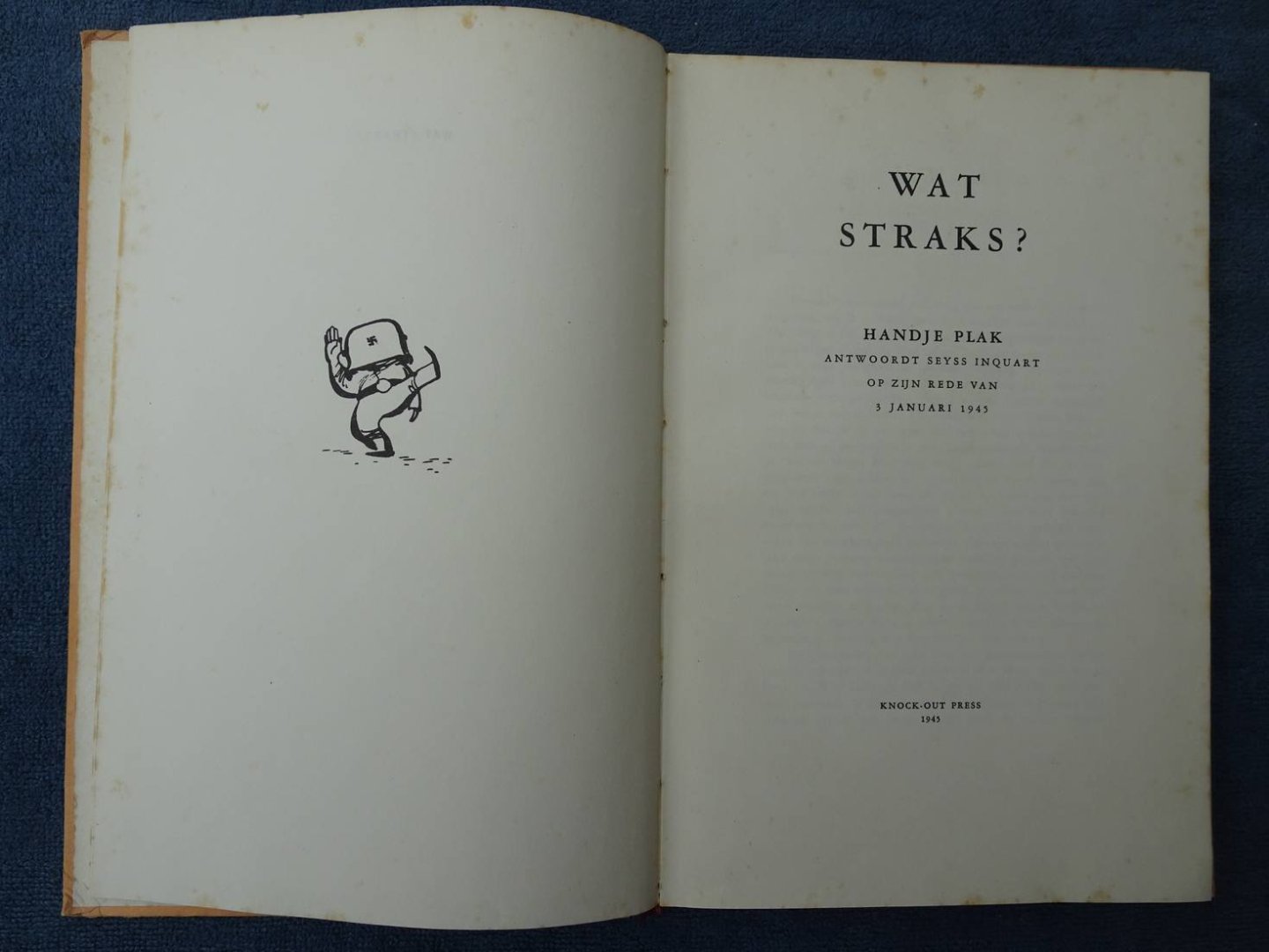 Handje Plak. - Wat straks? Handje Plak antwoordt Seyss Inquart op zijn rede van 3 januari 1945.