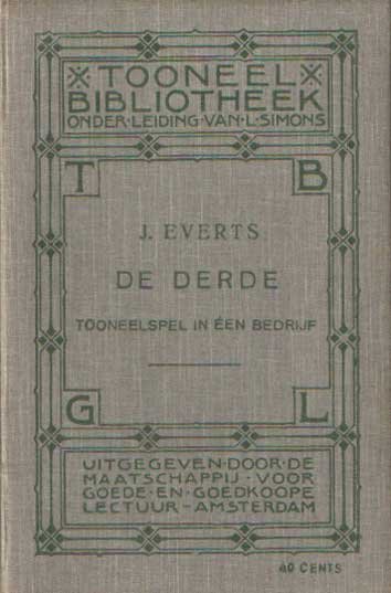 Everts, J. - De derde. Toneelspel in éen bedrijf