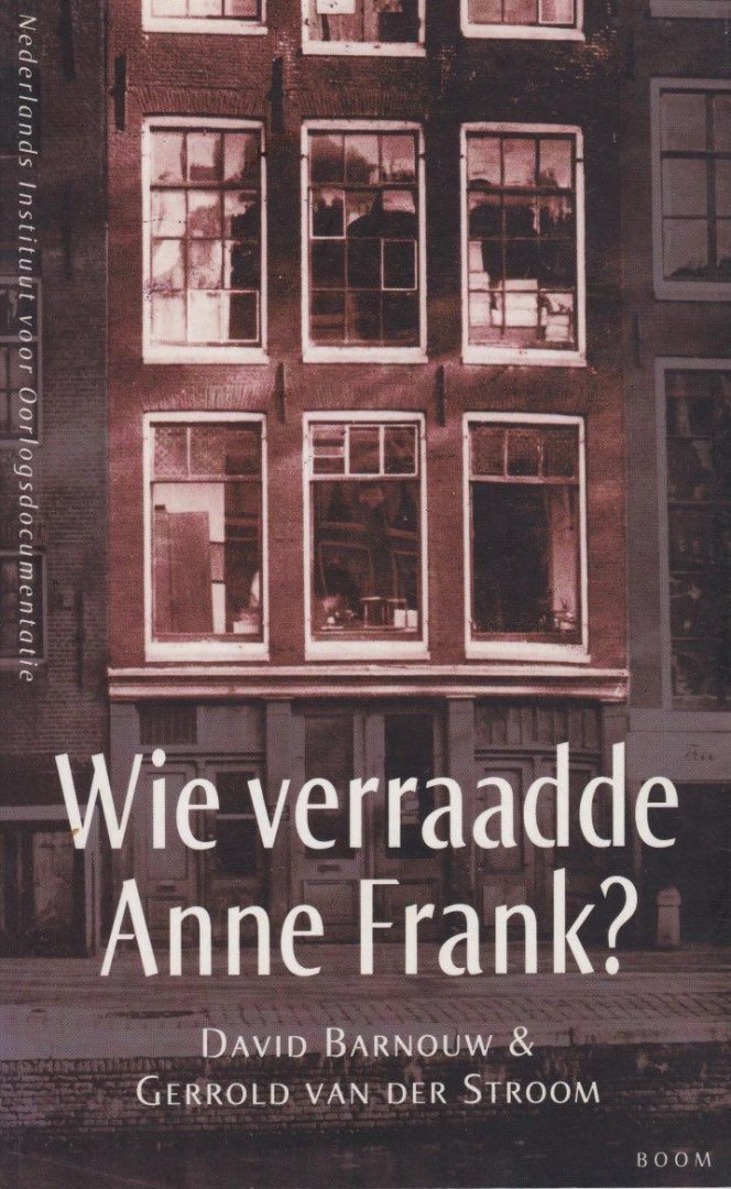 Barnouw, David & Gerrold vana der Stroom - Wie verraadde Anne Frank?