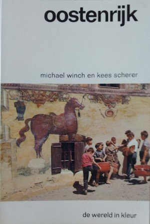Kees Scherer tekst: Michael Winch - Oostenrijk. De wereld in kleur