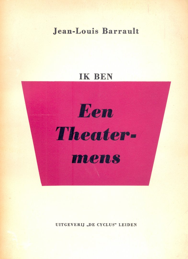 Barrault, Jean-Louis - Ik ben een theatermens