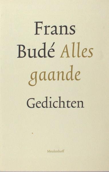Budé, Frans. - Alles gaande.