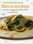 Arkel, Francis van / Tummers, Ria - Eten is een feest - complete menu's voor bijzondere gelegenheden