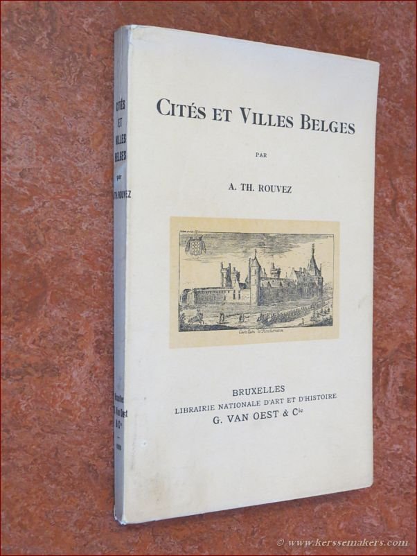 ROUVEZ, A. TH. - Cités et Villes Belges. Lettre-préface par Edmond Picard.