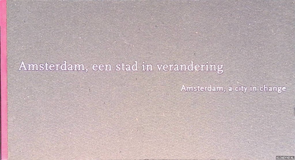 Iding, I.R. - Amsterdam, een stad in verandering = Amsterdam, a city in change