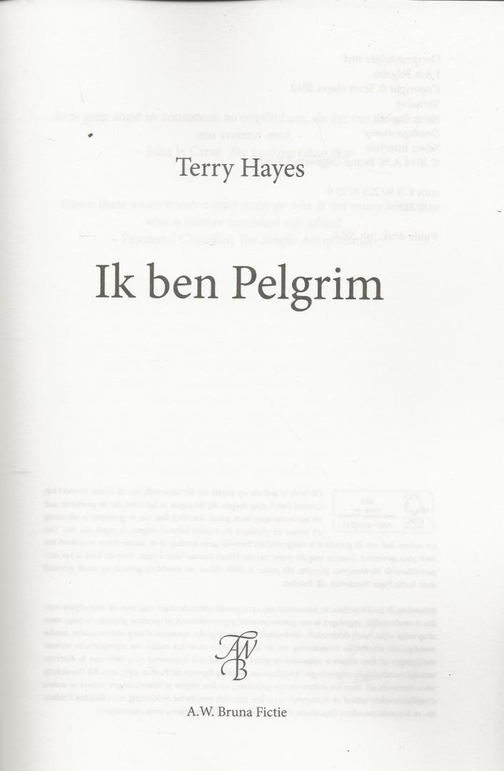 Hayes, Terry Vertaling  Henk Popken  Omslagontwerp Select Interface - Ik Ben Pelgrim